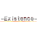 －Ｅｘｉｓｔｅｎｃｅ－ (Season1)