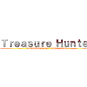 Ｔｒｅａｓｕｒｅ Ｈｕｎｔｅｒ (TREASURES ARE JUST A TRAP)