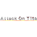 Ａｔｔａｃｋ Ｏｎ Ｔｉｔａｎ！ (half-rp)