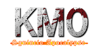 ＫＭ０ (Sguincio Apocalypse)