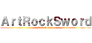 ＡｒｔＲｏｃｋＳｗｏｒｄ (-Cast Gaming-)
