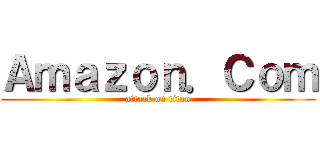 Ａｍａｚｏｎ．Ｃｏｍ (attack on titan)