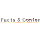 Ｆａｃｔｓ ＆ Ｃｏｎｔｅｎｔｓ ()