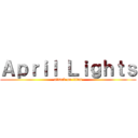 Ａｐｒｉｌ Ｌｉｇｈｔｓ (attack on titan)