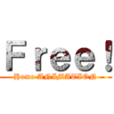 Ｆｒｅｅ！ (Homo ANIMATION)
