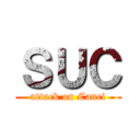 ＳＵＣ (attack on Canci)