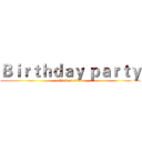 Ｂｉｒｔｈｄａｙ ｐａｒｔｙ (attack on titan)