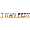 ＴＩＴＡＮ ＦＥＳＴ (Sucre-Bolivia)