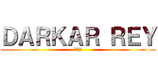 ＤＡＲＫＡＲ ＲＥＹ (XD)