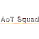 ＡｏＴ Ｓｑｕａｄ ()