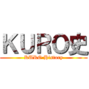 ＫＵＲＯ史 (KURO History)
