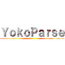 ＹｏｋｏＰａｒｓｅ ()