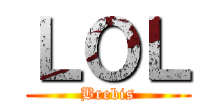 ＬＯＬ (Brebis)