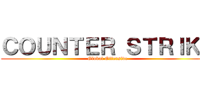 ＣＯＵＮＴＥＲ ＳＴＲＩＫＥ (Global Offensive)