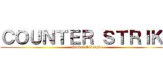 ＣＯＵＮＴＥＲ ＳＴＲＩＫＥ (Global Offensive)