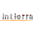 Ｉｎｔｉｅｒｒａ (I shall give you the endless earth)