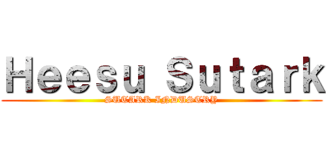 Ｈｅｅｓｕ Ｓｕｔａｒｋ (SUTARK INDUSTRY)