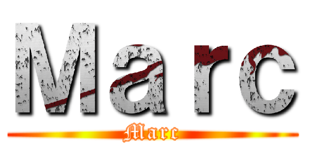 Ｍａｒｃ (Marc)