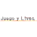 Ｊｕｅｇｏ ｙ Ｌｉｖｅｓ． (Grupo oficial)