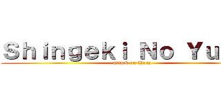 Ｓｈｉｎｇｅｋｉ Ｎｏ Ｙｕｓｕｆ (attack on Ucup)