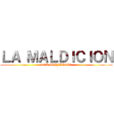 ＬＡ ＭＡＬＤＩＣＩＯＮ (DEL TRIFASSIC)