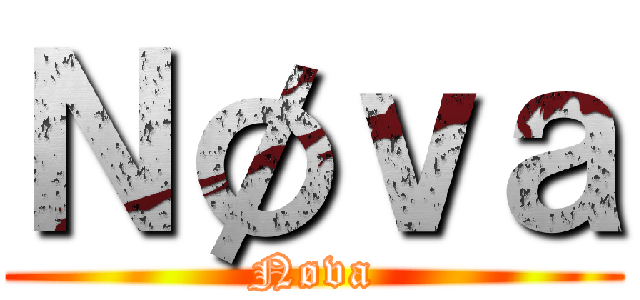 Ｎøｖａ (Nøva)