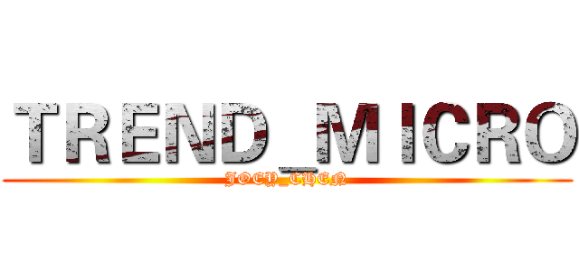 ＴＲＥＮＤ＿ＭＩＣＲＯ (JOEY_CHEN)