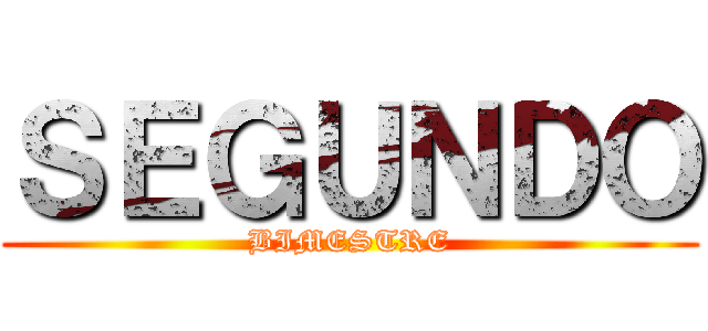 ＳＥＧＵＮＤＯ (BIMESTRE)