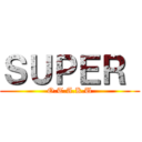 ＳＵＰＥＲ  (O.T.A.K.U)