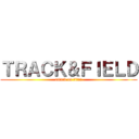 ＴＲＡＣＫ＆ＦＩＥＬＤ (attack on titan)