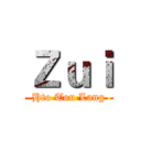Ｚｕｉ (Hto Tou Lang)