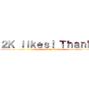 ２Ｋ ｌｉｋｅｓ！ Ｔｈａｎｋｓ (Shingeki No Kyojin Brasil)