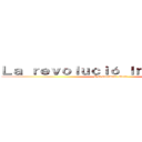 Ｌａ ｒｅｖｏｌｕｃｉó Ｉｎｄｕｓｔｒｉａｌ (I el moviment obrer)