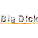 Ｂｉｇ Ｄｉｃｋ (attack on titan)