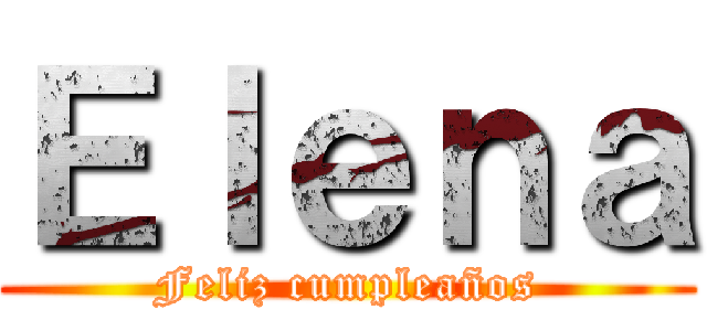 Ｅｌｅｎａ (Feliz cumpleaños)