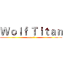Ｗｏｌｆ Ｔｉｔａｎ (coser阿鬼)