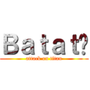 Ｂａｔａｔã (attack on titan)