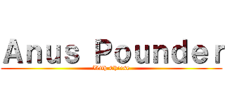 Ａｎｕｓ Ｐｏｕｎｄｅｒ (With Cheese)