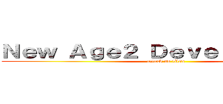 Ｎｅｗ Ａｇｅ２ Ｄｅｖｅｌｏｐｍｅｎｔ (attack on titan)