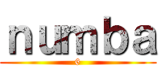 ｎｕｍｂａ (6)