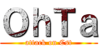 ＯｈＴａ (attack on Cst)