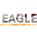 ＥＡＧＬＥ (attack on 4E)