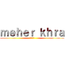 ｍｅｈｅｒ ｋｈｒａ (進撃の巨人)