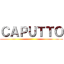 ＣＡＰＵＴＴＯ ()