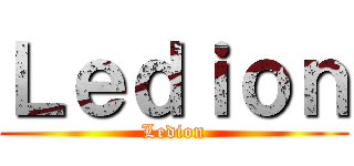 Ｌｅｄｉｏｎ (Ledion)
