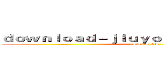 ｄｏｗｎｌｏａｄ－ｊｉｕｙｏｕｇａｍｉｎｇ．ｃｏｍ (attack on titan)