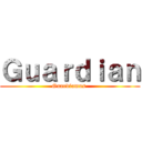 Ｇｕａｒｄｉａｎ (Guardiamus )