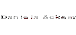 Ｄａｎｉｅｌａ Ａｃｋｅｒｍａｎ Ｃｏｒｔｅｚ ：ｖ (attack on titan)