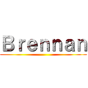 Ｂｒｅｎｎａｎ ()