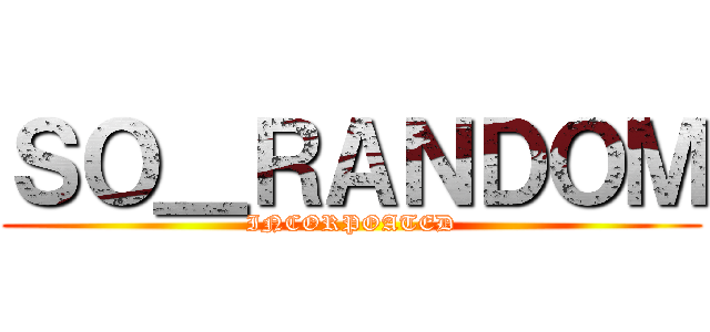 ＳＯ＿ＲＡＮＤＯＭ (INCORPOATED)